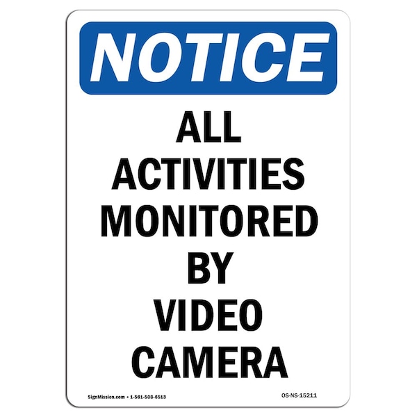 Safety Sign, OSHA Notice, 18" Height, NOTICE All Activities Monitored By Video Camera Sign, Portrait